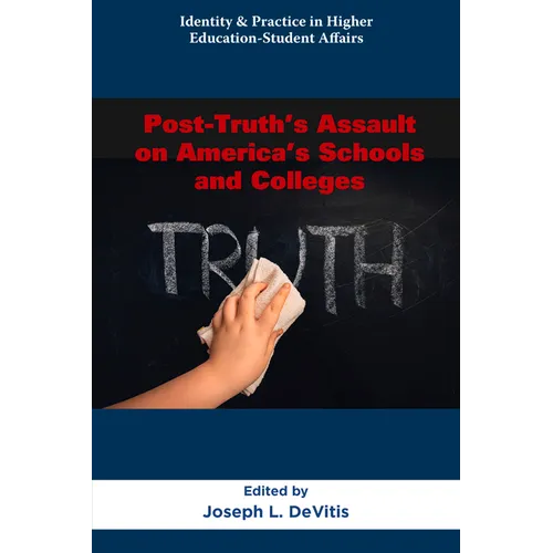 Post-Truth's Assault on America's Schools and Colleges - Paperback