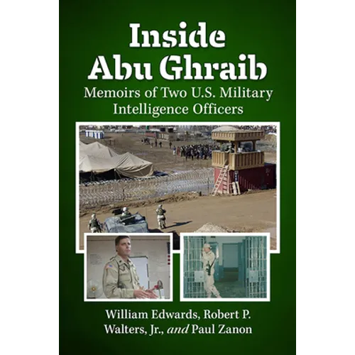 Inside Abu Ghraib: Memoirs of Two U.S. Military Intelligence Officers - Paperback