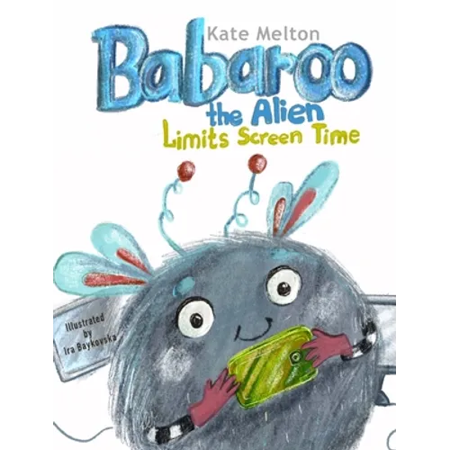 Babaroo the Alien Limits Screen Time - Hardcover
