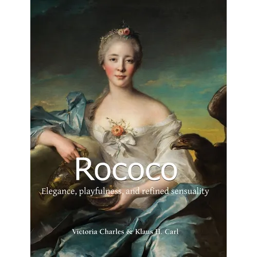 Rococo: Elegance, playfulness, and refined sensuality - Hardcover