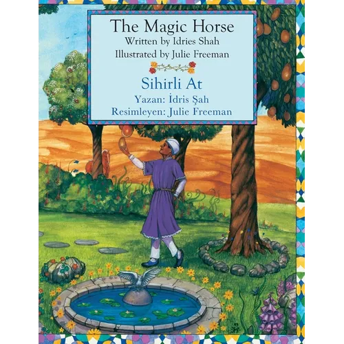 The Magic Horse / Sihirli At: Bilingual English-Turkish Edition / İngilizce-Türkçe İki Dilli Baskı - Paperback