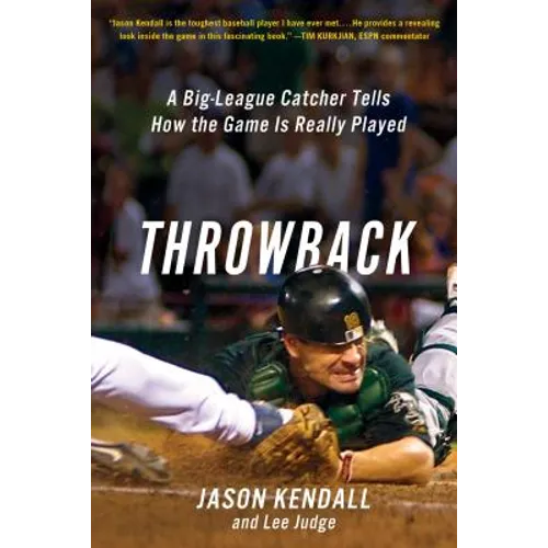 Throwback: A Big-League Catcher Tells How the Game Is Really Played - Paperback