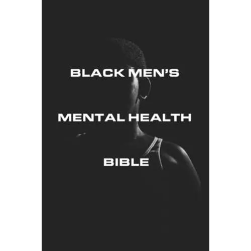 Black Men's Mental Health Bible - Paperback