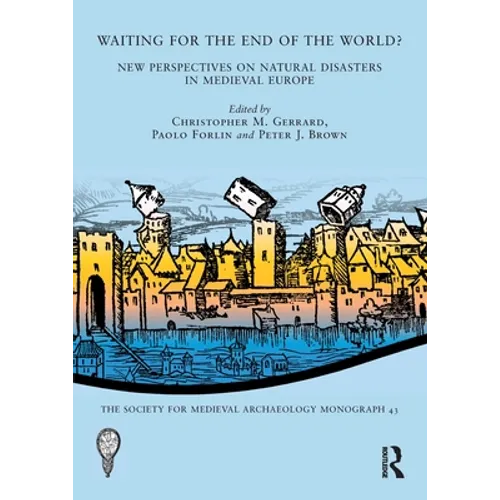 Waiting for the End of the World?: New Perspectives on Natural Disasters in Medieval Europe - Paperback