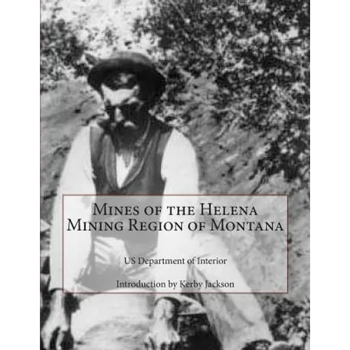 Mines of the Helena Mining Region of Montana - Paperback