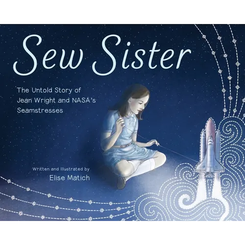 Sew Sister: The Untold Story of Jean Wright and Nasa's Seamstresses - Hardcover