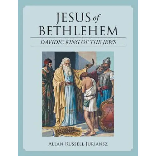 Jesus of Bethlehem: Davidic King of the Jews - Paperback