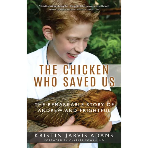 The Chicken Who Saved Us: The Remarkable Story of Andrew and Frightful - Paperback