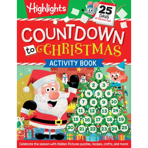 Countdown to Christmas: Christmas Activities and Daily Holiday Fun for Kids 6 and Up Featuring 96 Pages of Holiday-Themed Puzzles, Crafts, Coloring Pa - Paperback