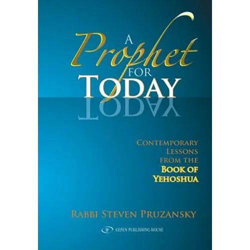 A Prophet for Today: Contemporary Lessons of the Book of Yehoshua - Paperback