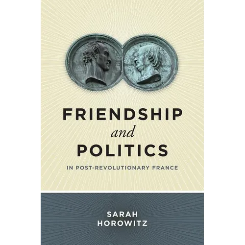 Friendship and Politics in Post-Revolutionary France - Paperback