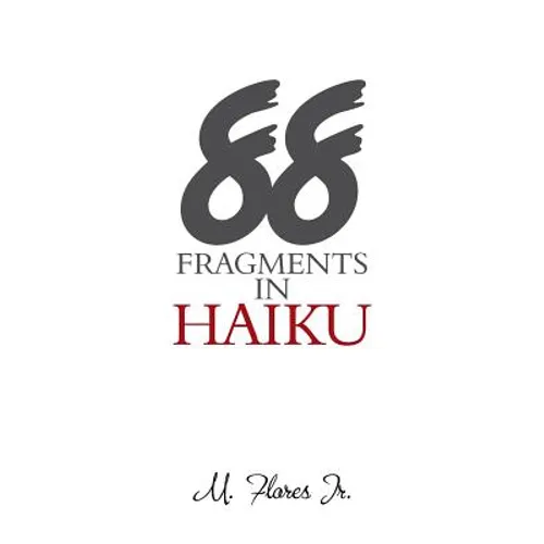 88 Fragments in Haiku - Paperback