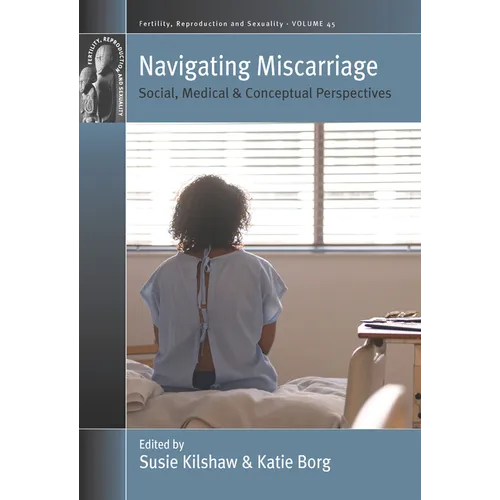 Navigating Miscarriage: Social, Medical and Conceptual Perspectives - Paperback