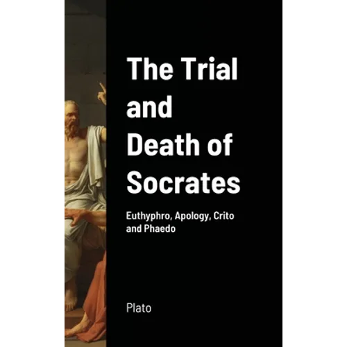 The Trial and Death of Socrates - Hardcover