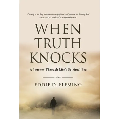 When Truth Knocks: A Journey Through Life's Spiritual Fog - Hardcover