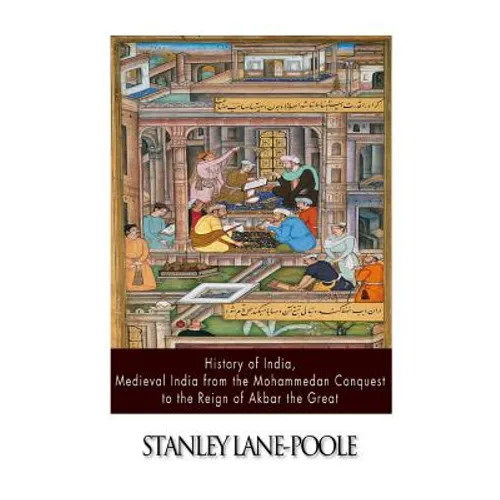 History of India, Medieval India from the Mohammedan Conquest to the Reign of Akbar the Great - Paperback