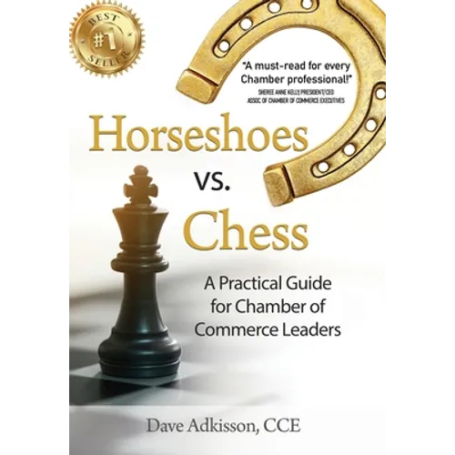 Horseshoes vs. Chess: A Practical Guide for Chamber of Commerce Leaders - Hardcover