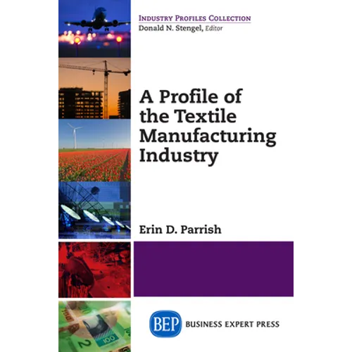 A Profile of the Textile Manufacturing Industry - Paperback