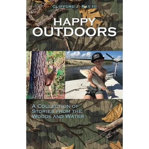 Happy Outdoors: A Collection of Stories from the Woods and Water - Paperback