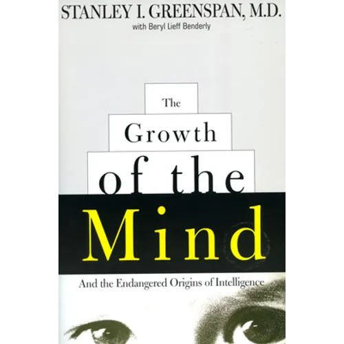 The Growth of the Mind: And the Endangered Origins of Intelligence - Paperback