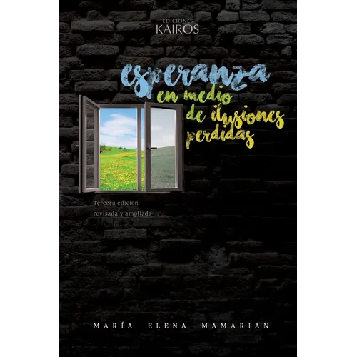 Esperanza en medio de ilusiones perdidas: Tercera edición revisada y ampliada. - Paperback