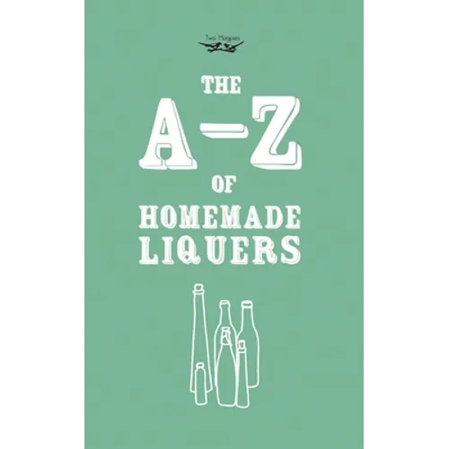 A-Z of Homemade Liqueurs - Hardcover