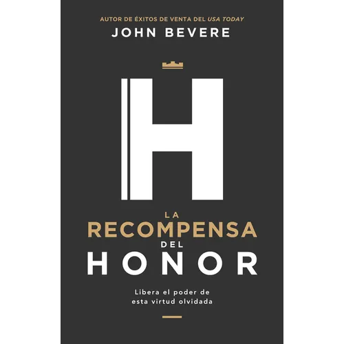La Recompensa del Honor: Libera El Poder de Esta Virtud Olvidada - Paperback