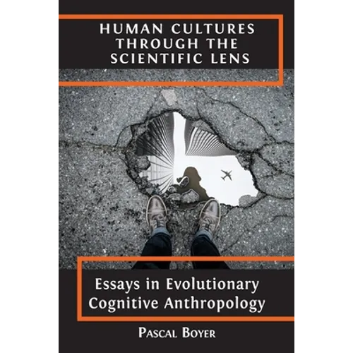 Human Cultures through the Scientific Lens: Essays in Evolutionary Cognitive Anthropology - Paperback