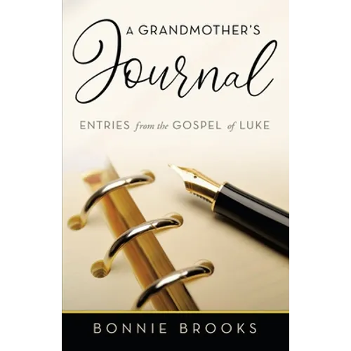 A Grandmother's Journal: Entries from the Gospel of Luke - Paperback