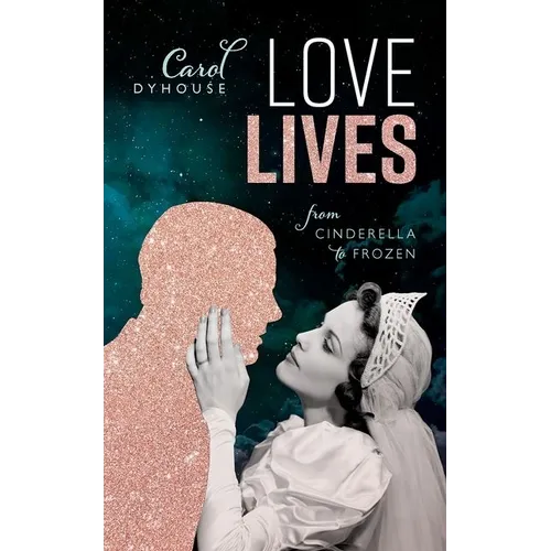 Love Lives: From Cinderella to Frozen - Hardcover