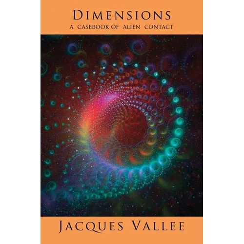 Dimensions: A Casebook of Alien Contact - Paperback