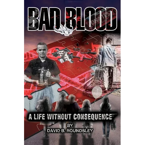 Bad Blood: A Life Without Consequence - Paperback
