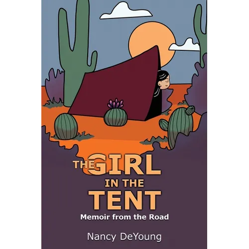 The Girl in the Tent: Memoir from the Road - Paperback