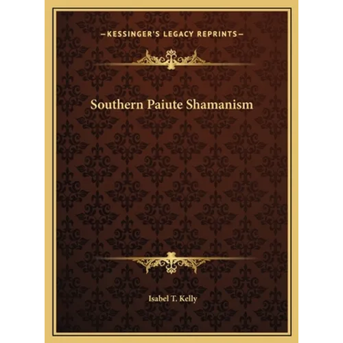 Southern Paiute Shamanism - Hardcover