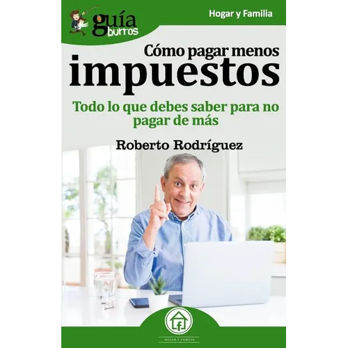 GuíaBurros Cómo pagar menos impuestos: Todo lo que debes saber para no pagar de más - Paperback