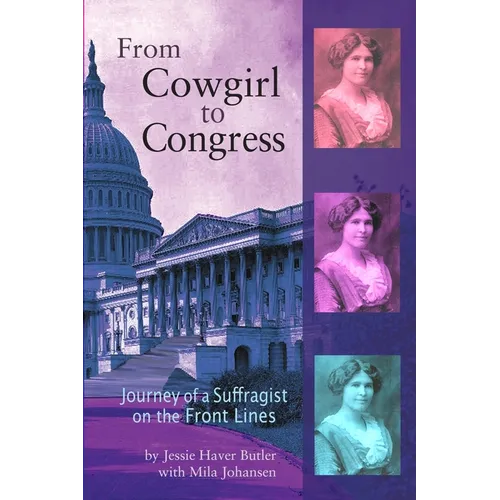 From Cowgirl to Congress: Journey of a Suffragist on the Front Lines - Paperback
