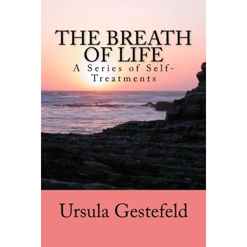 The Breathe of Life: A Series of Self-Treatments - Paperback