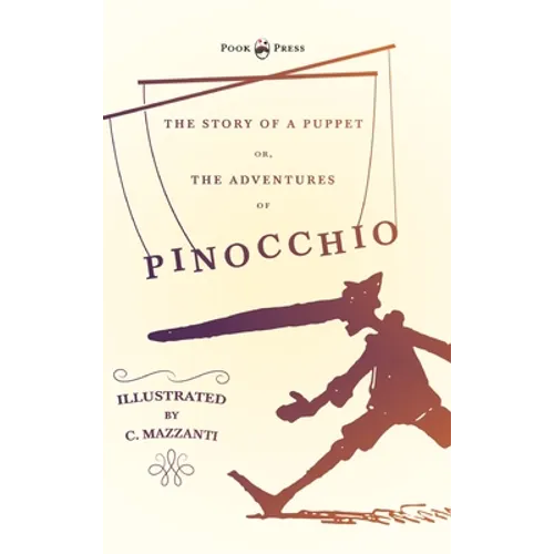 The Story of a Puppet - Or, The Adventures of Pinocchio - Illustrated by C. Mazzanti - Hardcover