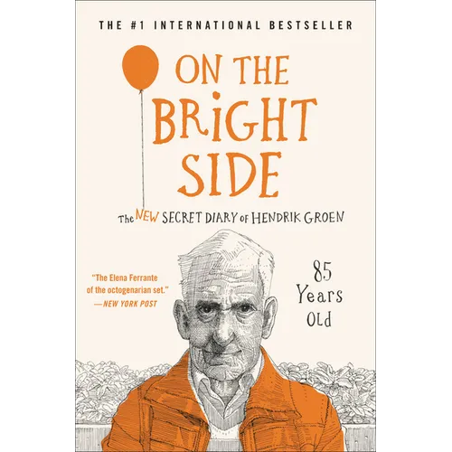 On the Bright Side: The New Secret Diary of Hendrik Groen, 85 Years Old - Paperback