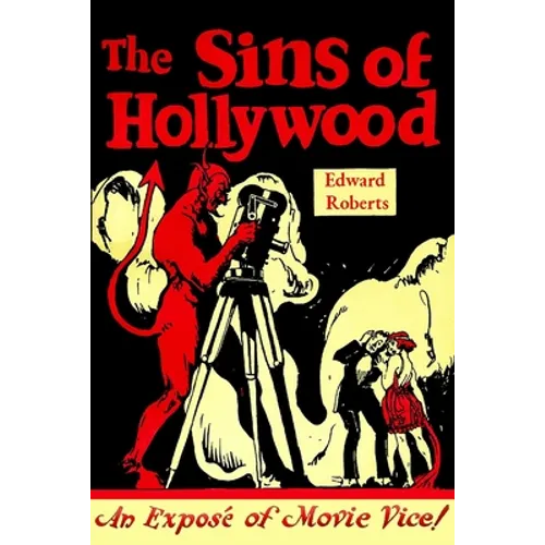 The Sins of Hollywood: An Exposé of Movie Vice - Paperback