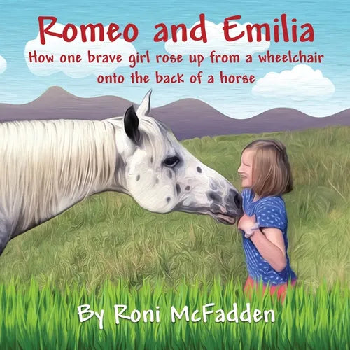 Romeo and Emilia: How one brave girl rose up from a wheelchair onto the back of a horse - Paperback