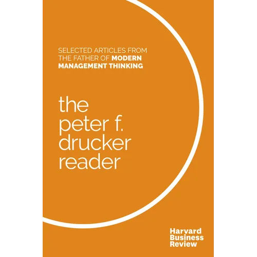 The Peter F. Drucker Reader: Selected Articles from the Father of Modern Management Thinking - Hardcover