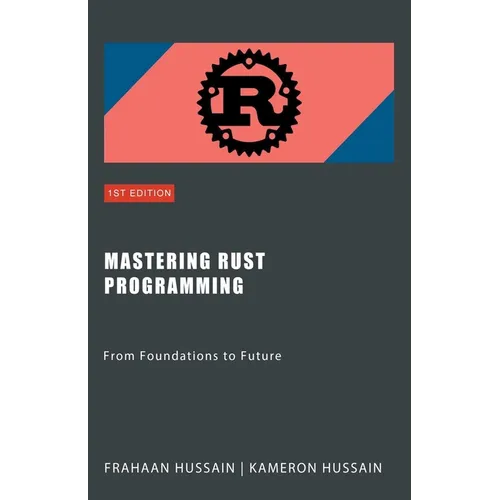 Mastering Rust Programming: From Foundations to Future - Paperback