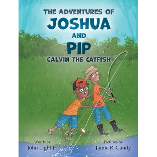 The Adventures of Joshua and Pip: Calvin the Catfish - Hardcover