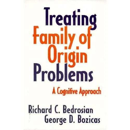 Treating Family of Origin Problems: A Cognitive Approach - Hardcover