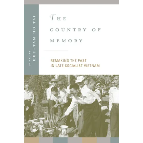 The Country of Memory: Remaking the Past in Late Socialist Vietnam Volume 3 - Paperback