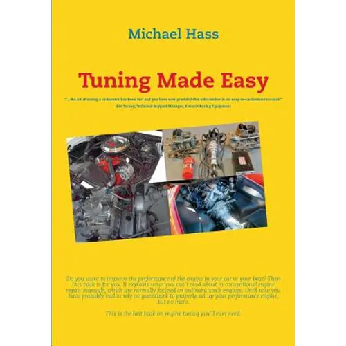 Tuning Made Easy: "...the art of tuning a carburetor has been lost and you have now provided this information in an easy-to-understand manual" - Jim T - Paperback