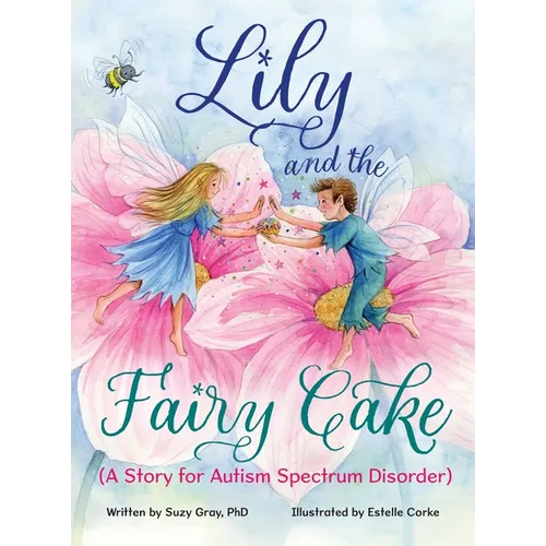 Lily and the Fairy Cake (A Story for Autism Spectrum Disorder) - Hardcover