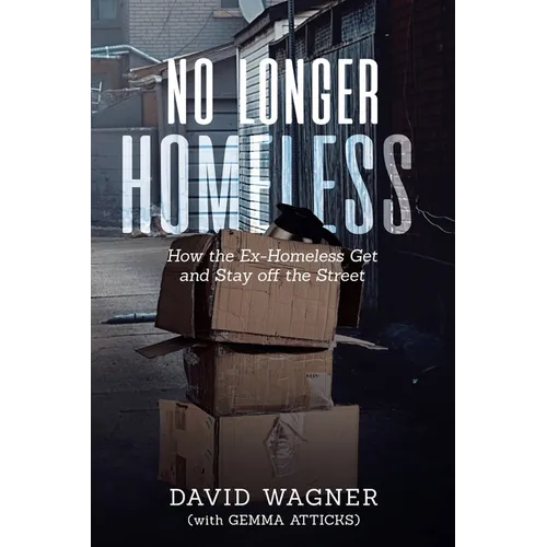 No Longer Homeless: How the Ex-Homeless Get and Stay off the Street - Paperback