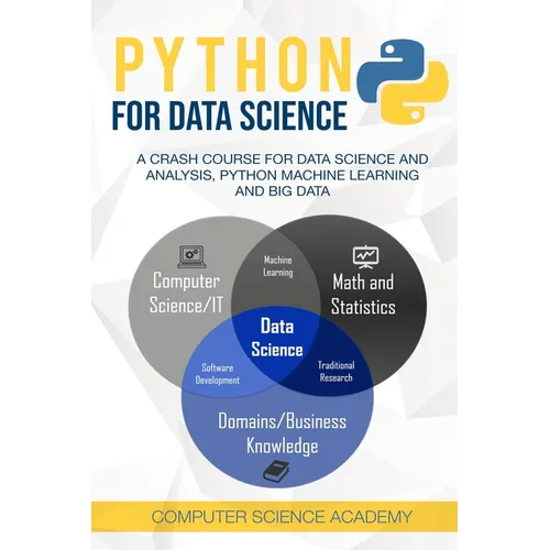 Python for Data Science: A Crash Course for Data Science and Analysis, Python Machine Learning and Big Data - Paperback